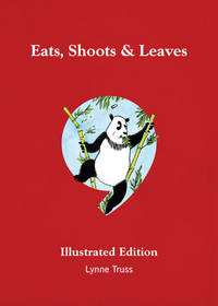 Eats, Shoots &amp; Leaves Illustrated Edition by Lynne Truss (2008-10-16) by Lynne Truss