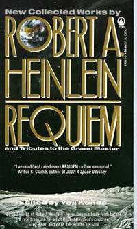 Requiem: Collected Works and Tributes to the Grand Master by Heinlein, Robert A