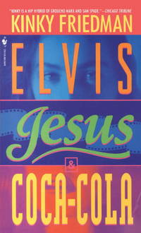 image of Elvis, Jesus and Coca-Cola: A Novel (Kinky Friedman Novels (Paperback))