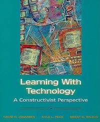 Learning with Technology : A Constructivist Perspective