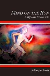 Mind on the Run: A Bipolar Chronicle. (paperback)