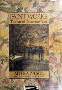 Paint Works : The Art of Decorative Paint