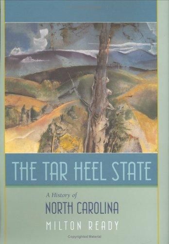 The Tar Heel State: A History of North Carolina by Milton Ready ...