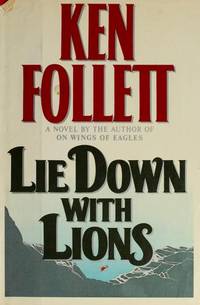 Lie Down With Lions by Follett, Ken - 1986-01-01