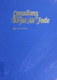 Canadians in the Royal Air Force. (INSCRIBED ASSOCIATION COPY)