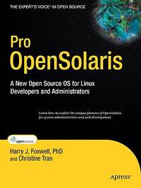 Pro OpenSlaris: A New Open Source OS for Linux Developers and Adminstratos