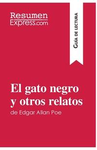 El gato negro y otros relatos de Edgar Allan Poe (Guía de lectura): Resumen y análisis completo...