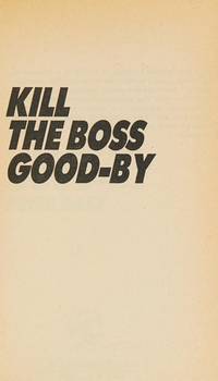 Kill the Boss Good-by by Rabe, Peter - 1993