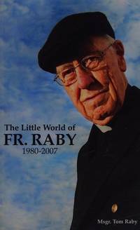 The Little World of Fr. Raby 1980-2007