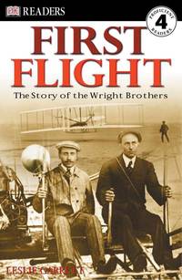 First Flight: The Wright Brothers (DK Readers, Level 4)