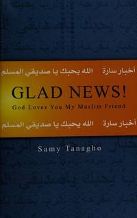 Glad News God Loves You, My Muslim Friend