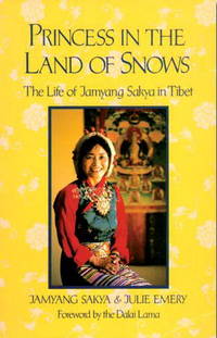 Princess in Land of Snows: The Life of Jamyang Sakya in Tibet