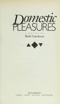 Domestic Pleasures: A Novel