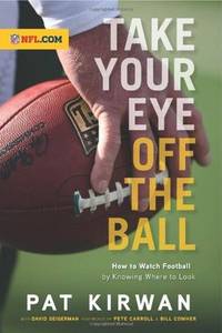 image of Take Your Eye Off the Ball: How to Watch Football by Knowing Where to Look