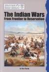 The Indian Wars From Frontier to Reservation