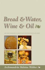 Bread and Water, Wine and Oil: An Orthodox Christian Experience of God