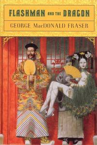 Fraser Macdonald G. : Flashman and the Dragon (Plume) by Fraser, George MacDonald - 03/26/1992