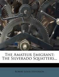 cover of The Amateur Emigrant: The Silverado Squatters..