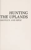 Hunting the Uplands with Shotgun and Rifle