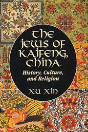 The Jews of Kaifeng, China: History, Culture, and Religion by Xu, Xin - 2003-02-10