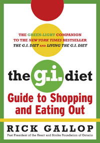 G. I. Diet Guide to Shopping and Eating Out