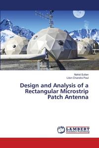 Design And Analysis Of A Rectangular Microstrip Patch Antenna By Liton