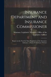 Insurance Department and Insurance Commissioner: Report on the Need for State Regulation of the...