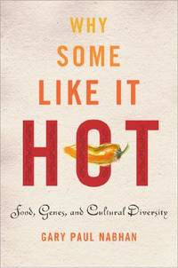 Why Some Like It Hot : Food, Genes, and Cultural Diversity