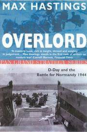 OVERLORD D-DAY AND THE BATTLE FOR NORMANDY 1944 