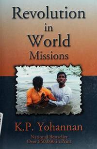 Revolution in World Missions: A Challenge from the Heart de Yohannan, K. P - 2001-11-30