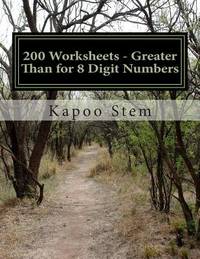 200 Worksheets - Greater Than for 8 Digit Numbers: Math Practice Workbook