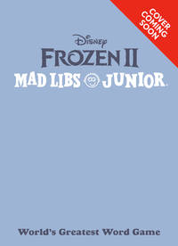 Frozen 2 Mad Libs Junior: World's Greatest Word Game