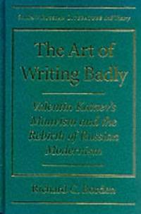 The Art of Writing Badly Valentin Kataev's Mauvism and the Rebirth of Russian Modernism