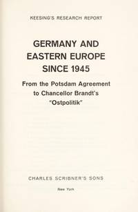 Germany and Eastern Europe since 1945;  From the Potsdam Agreement to  Chancellor Brandt's...