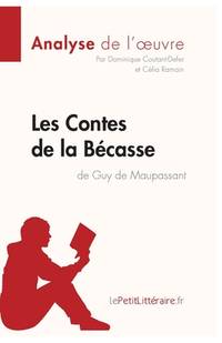 Contes de la Bécasse de Guy de Maupassant (Analyse de l'oeuvre): Analyse complète et résumé...