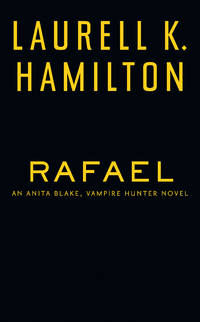 Rafael (Anita Blake, Vampire Hunter) by Hamilton, Laurell K - 2021-02-09