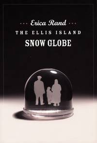 The Ellis Island Snow Globe (a John Hope Franklin Center Book)