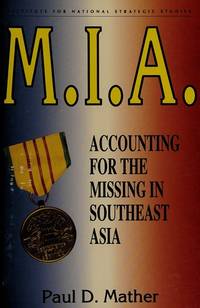 M.I.A: Accounting for the Missing in Southeast Asia by Paul D. Mather - 1994