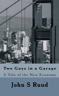 Two Guys in a Garage: A Tale of the New Economy