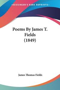 Poems By James T. Fields (1849)