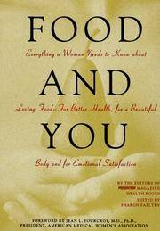 Food and You: Everything a Woman Needs to Know About Loving Food--For Better Health, for a...