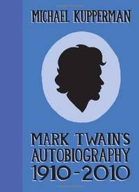 MARK TWAIN'S AUTOBIOGRAPHY 1910-2010 SC