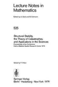 Structural Stability, the Theory of Catastrophes, and Applications in the Sciences. Proceedings...