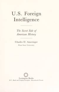 U.S. Foreign Intelligence: The Secret Side of American History by Ameringer, Charles D - 1990