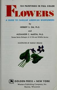 Flowers, a guide to familiar American wildflowers