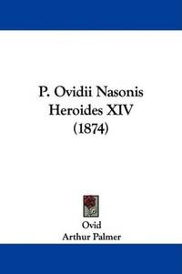 P. Ovidii Nasonis Heroides XIV