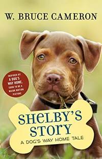 SHELBYS STORY A DOGS WAY HOME TALE