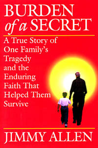Burden of a Secret: a Story of Truth and Mercy in the Face of AIDS - 1st Edition/1st Printing