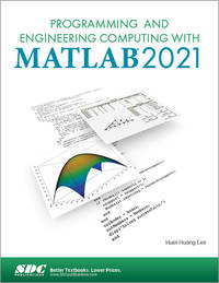 PROGRAMMING AND ENGINEERING COMPUTING WITH MATLAB 2021