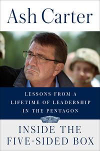 Inside the Five-Sided Box: Lessons from a Lifetime of Leadership in the Pentagon